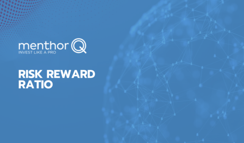 Understanding the Risk Reward Ratio